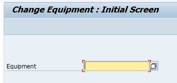 Change Equipment – Initial Screen